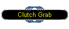 Clutch Grab